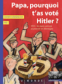 Papa, pourquoi t'as voté Hitler?